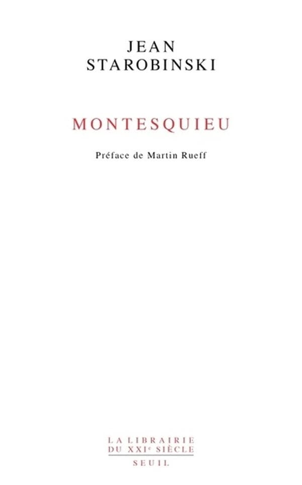 Montesquieu ([Nouvelle éd.]) Jean Starobinski ; préfacé par Martin Rueff