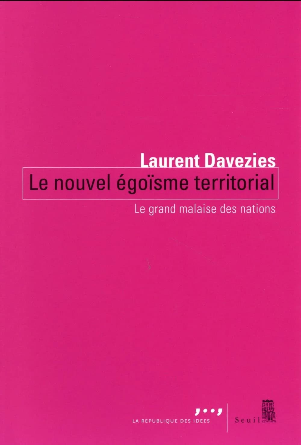 Le nouvel égoïsme territorial : le grand malaise des nations