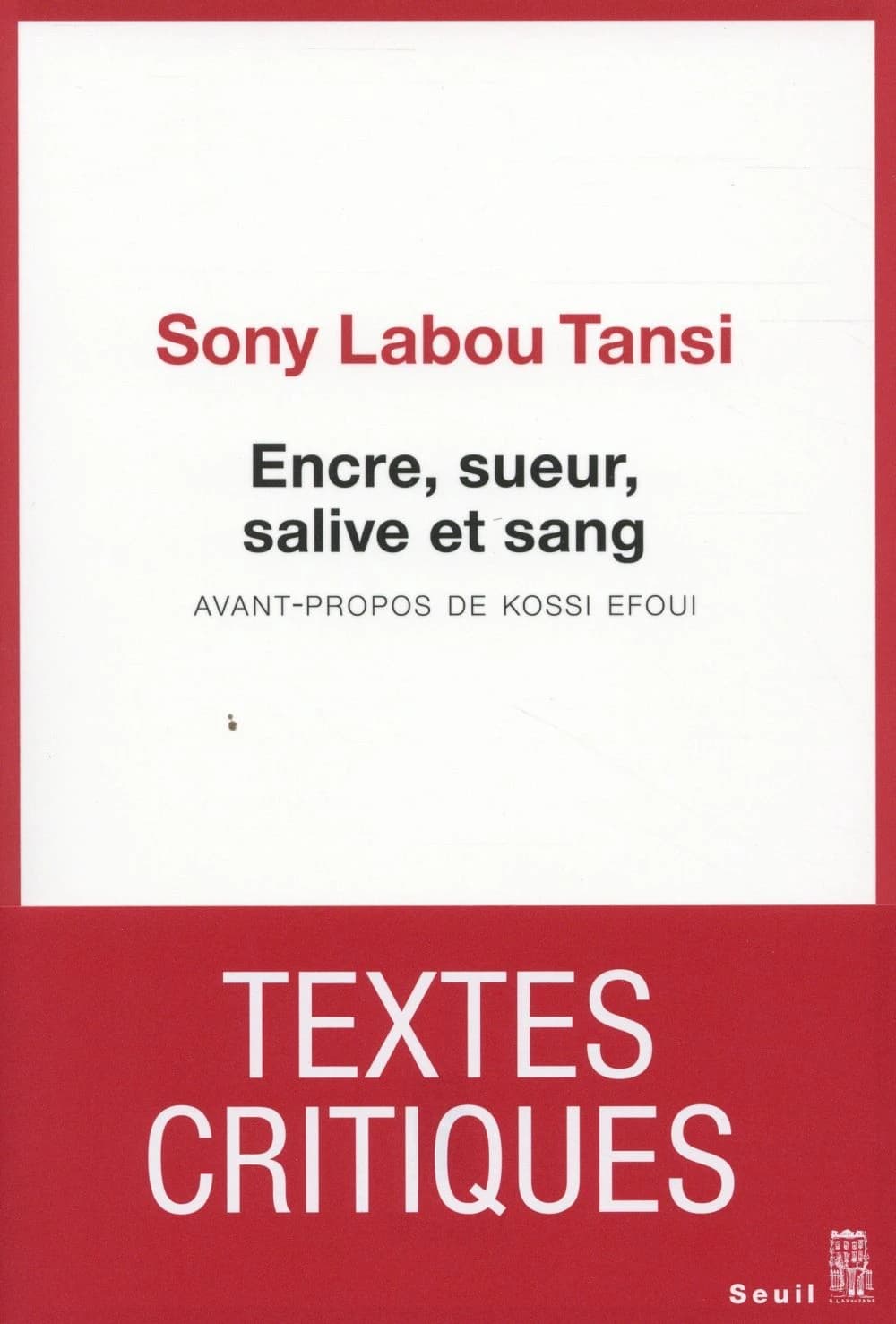Encre, sueur, salive et sang : textes critiques