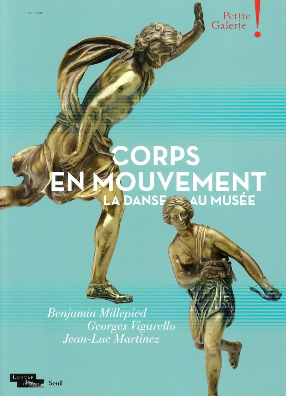 Corps en mouvement : la danse au musée : [exposition, Paris, Musée du Louvre, Petite galerie, 6 octobre 2016-3 juillet 2017]