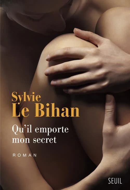 Qu'il emporte mon secret : roman