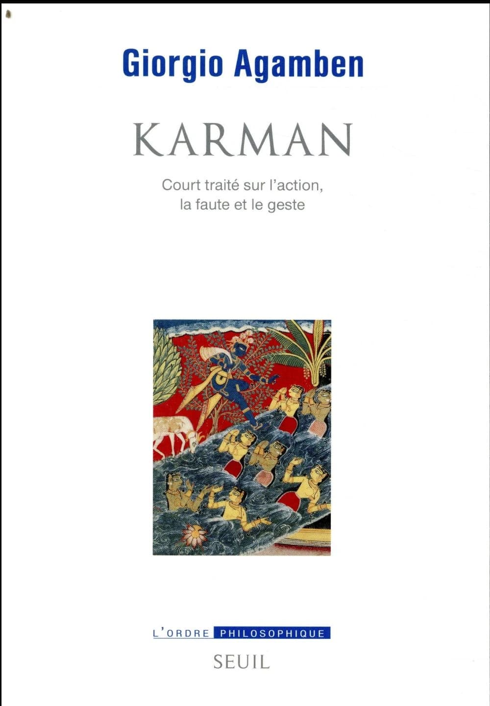 Karman : court traité sur l'action, la faute et le geste