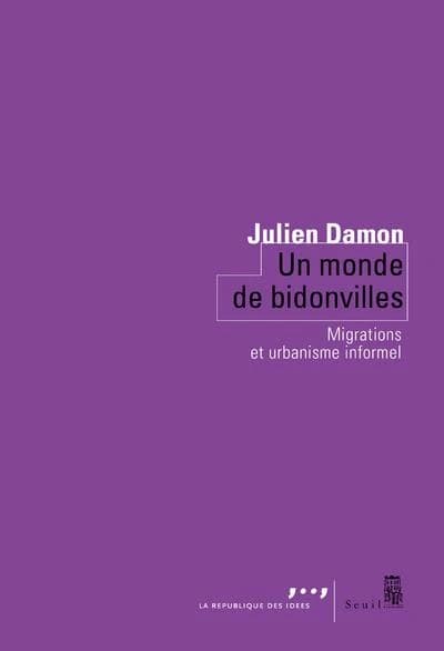 Un monde de bidonvilles : migrations et urbanisme informel