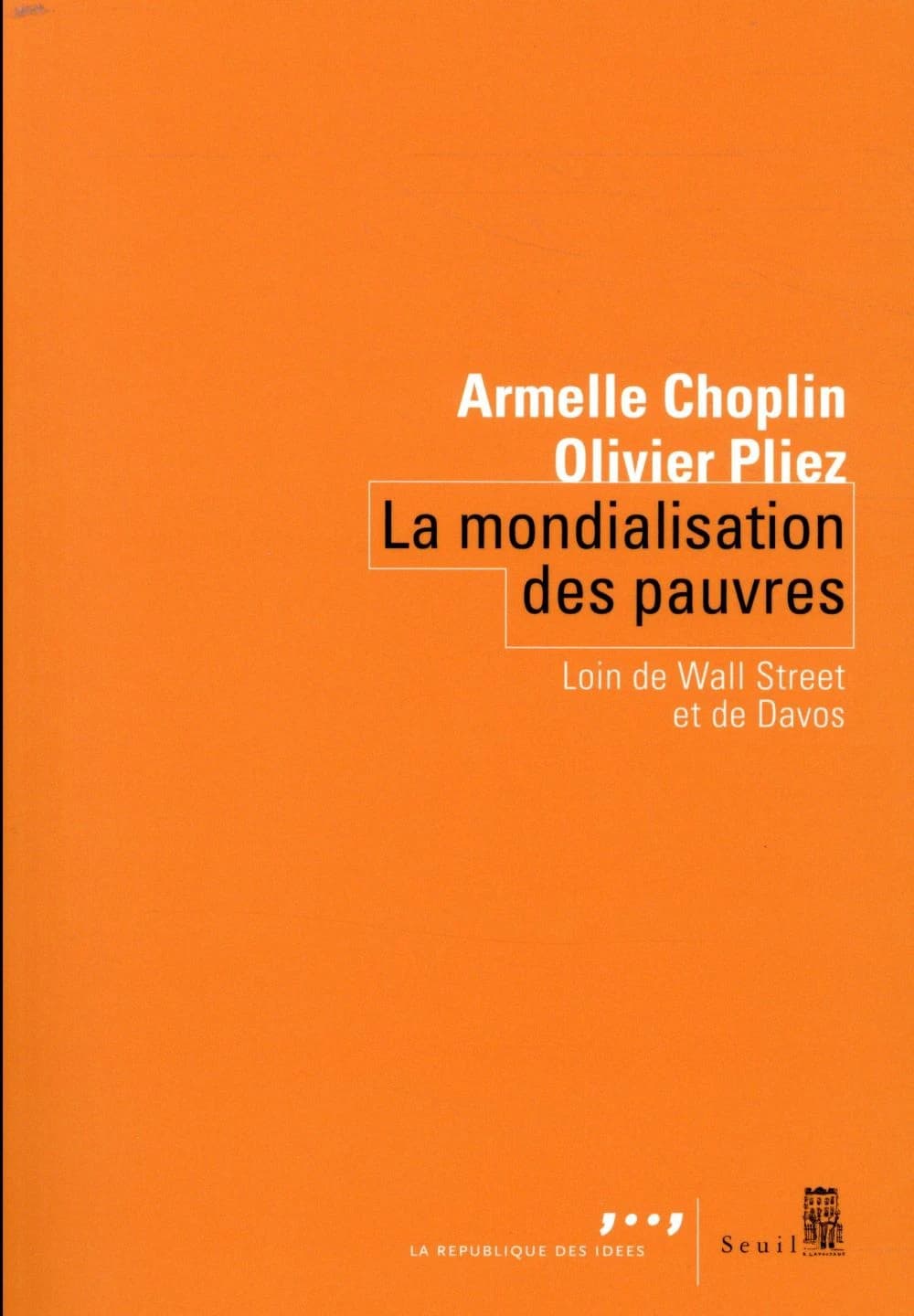 La mondialisation des pauvres : loin de Wall Street et de Davos