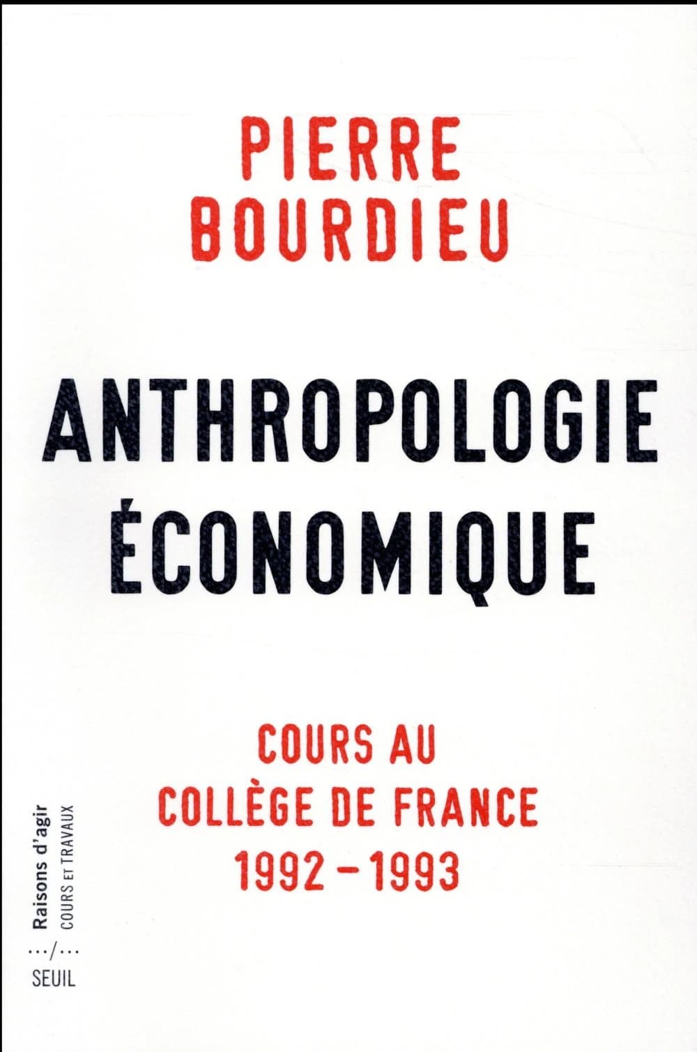 Anthropologie économique : cours au Collège de France, 1992-1993