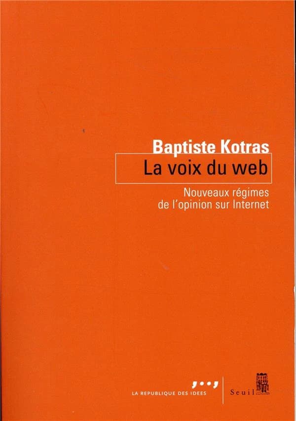 La voix du web : nouveaux régimes de l'opinion sur internet