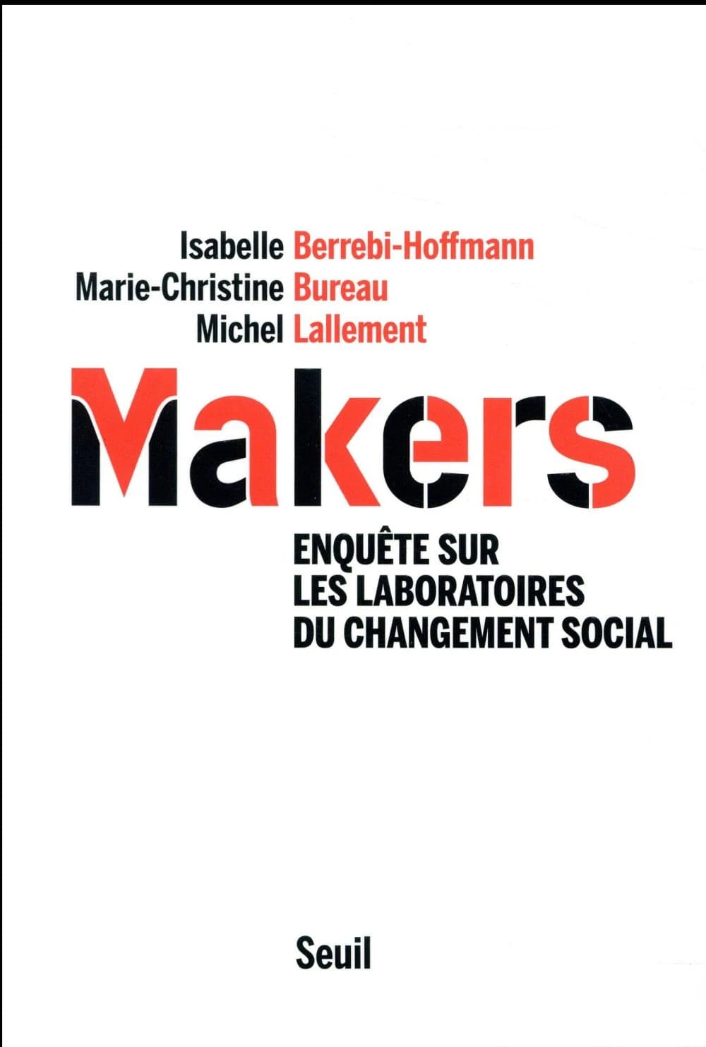 Makers : enquête sur les laboratoires du changement social