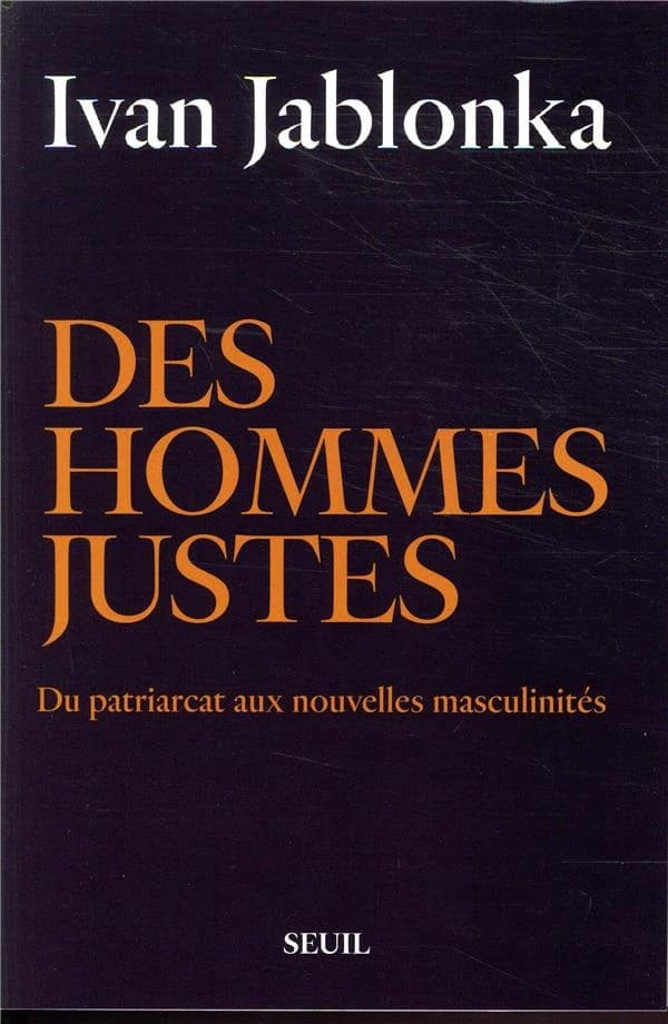 Des hommes justes : du patriarcat aux nouvelles masculinités