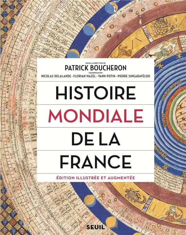 Histoire mondiale de la France : Édition illustrée et augmentée