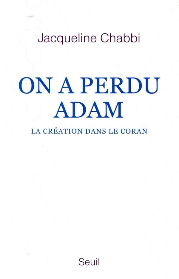 On a perdu Adam : la création dans le Coran