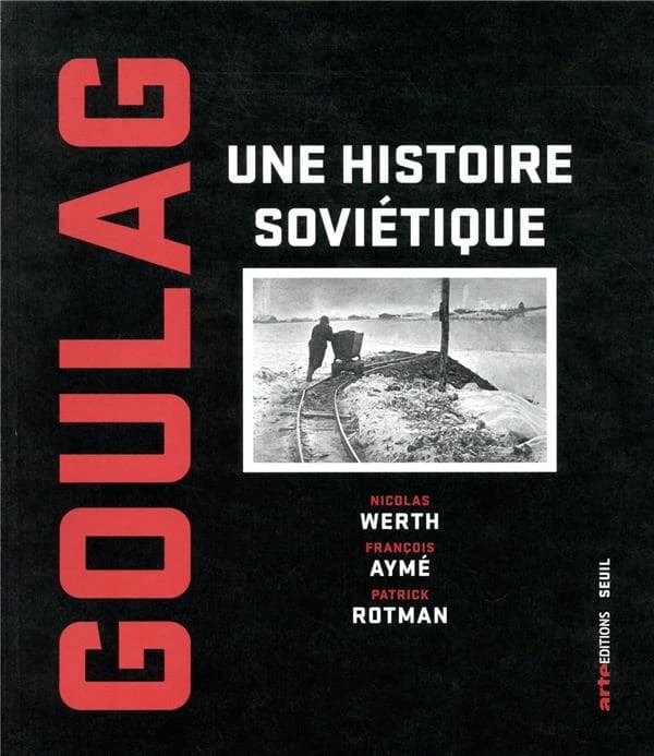 Goulag : Une histoire soviétique