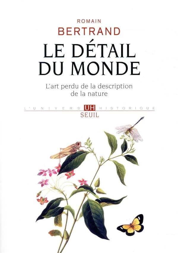 Le détail du monde : l'art perdu de la description de la nature