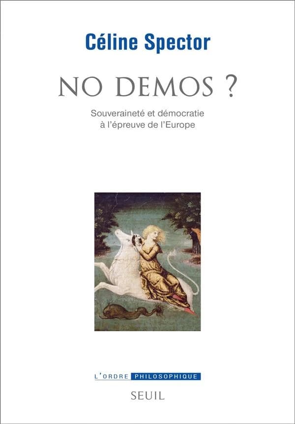 No demos ? : souveraineté et démocratie à l'épreuve de l'Europe