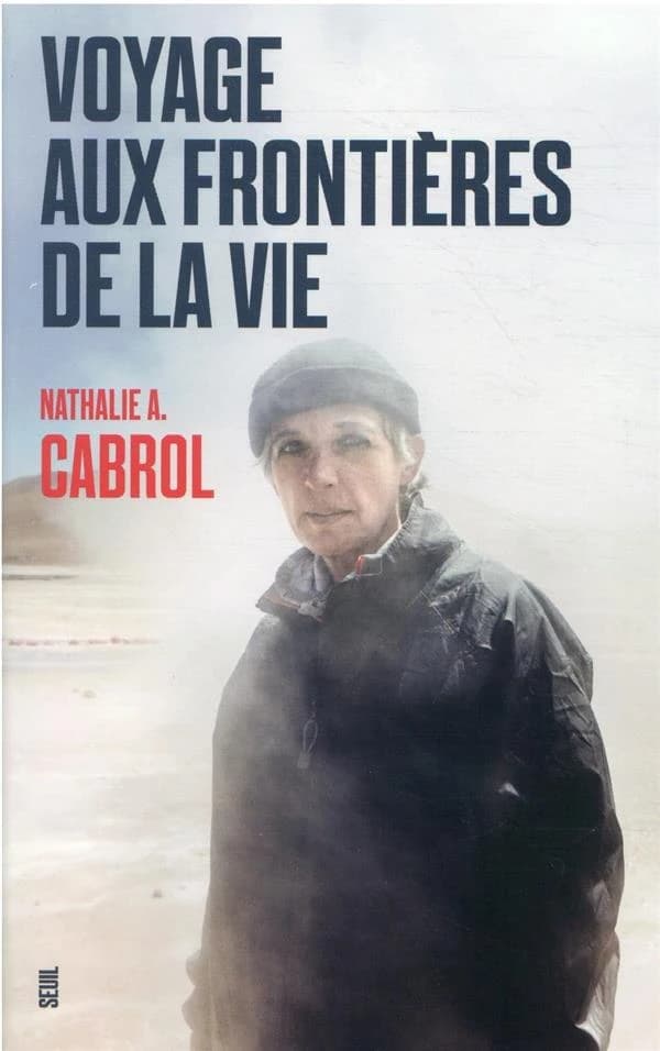 Voyage aux frontières de la vie