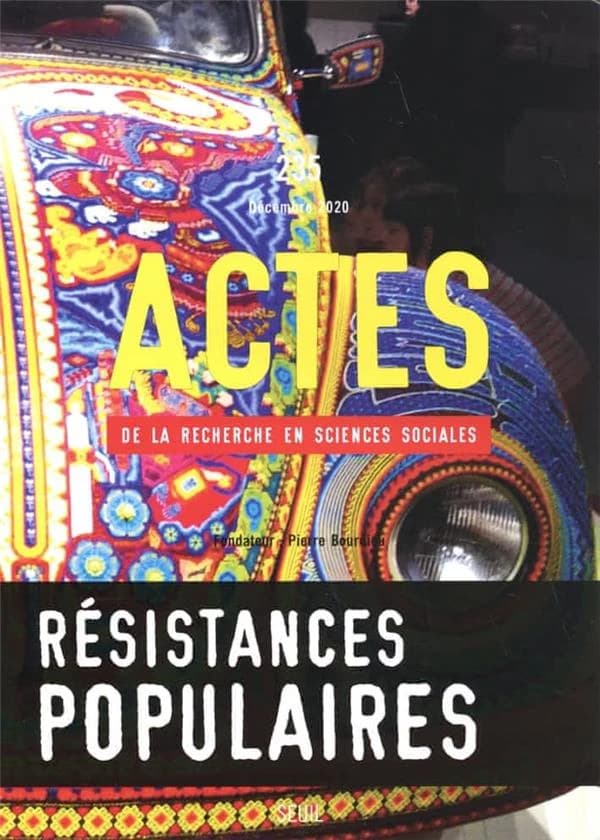 Actes de la recherche en sciences sociales n.235 : résistances populaires