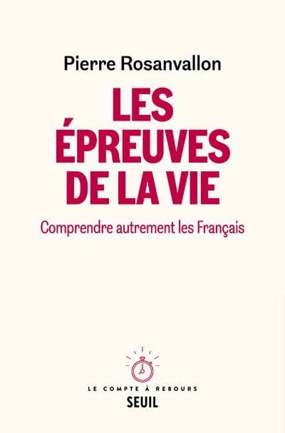 Les épreuves de la vie : comprendre autrement les Français