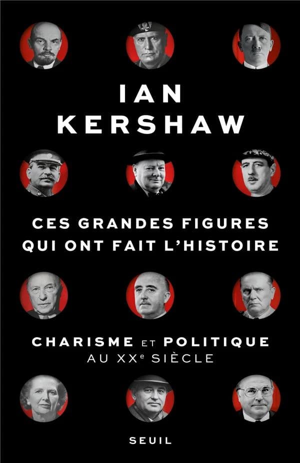 Ces grandes figures qui ont fait l'histoire : charisme et politique au XXe siècle