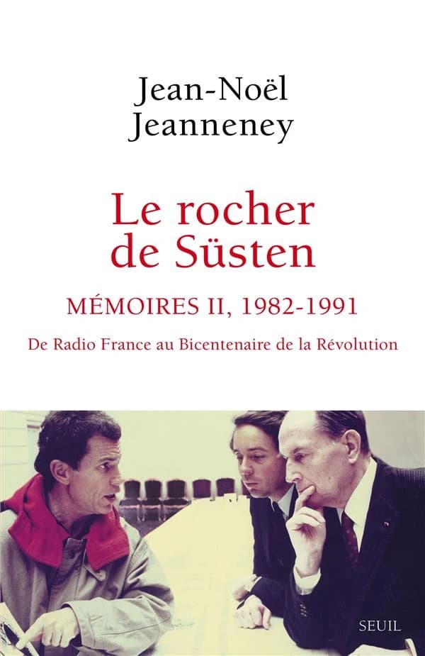 Le rocher de Süsten : mémoires. II, 1982-1991, de Radio France au bicentenaire de la Révolution
