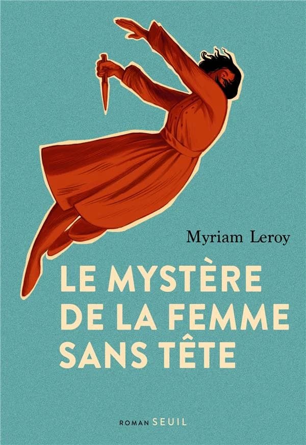 Le mystère de la femme sans tête : roman