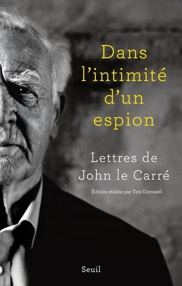 Un espion dans l'intimité : lettres de John le Carré