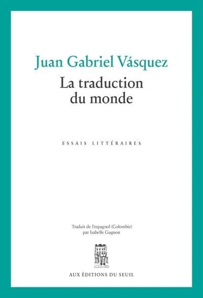 La traduction du monde : les conférences Weidenfeld 2022 : essais littéraires