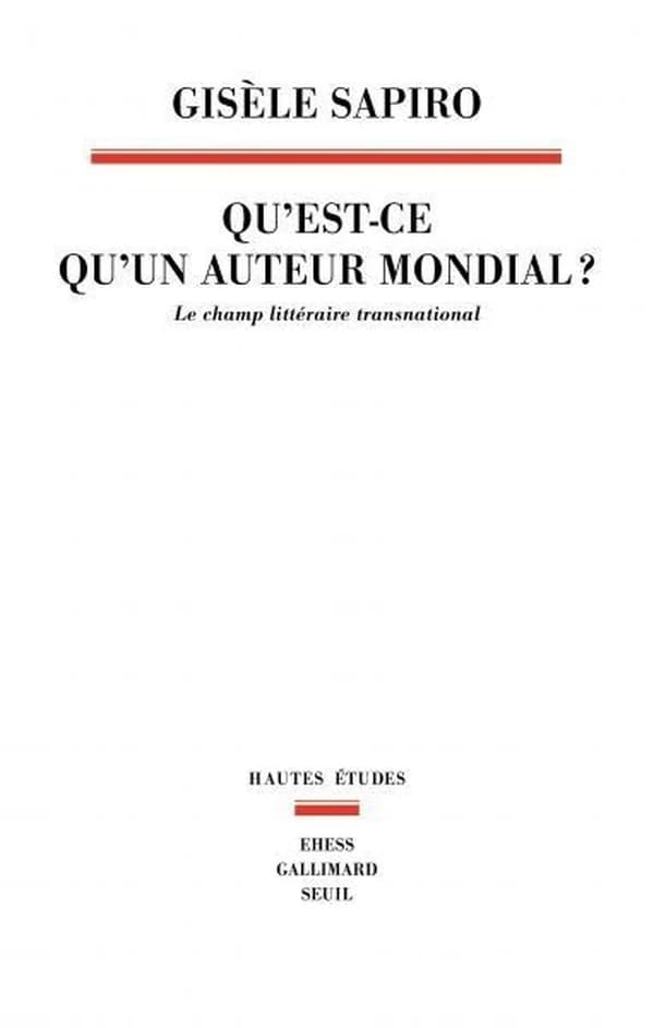 Qu'est-ce qu'un auteur mondial ? : le champ littéraire transnational