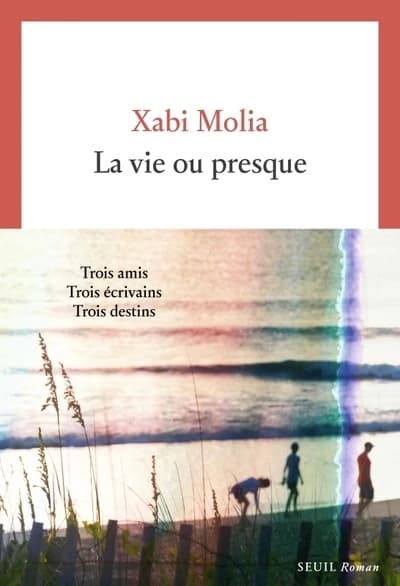 La vie ou presque : roman
