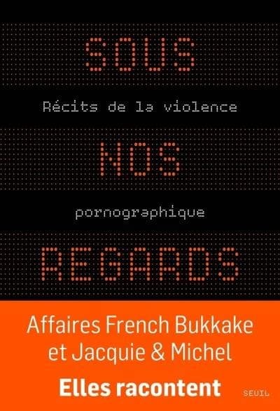 Sous nos regards : Récits de la violence pornographique