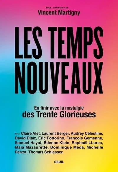 Les temps nouveaux : en finir avec la nostalgie des Trente glorieuses