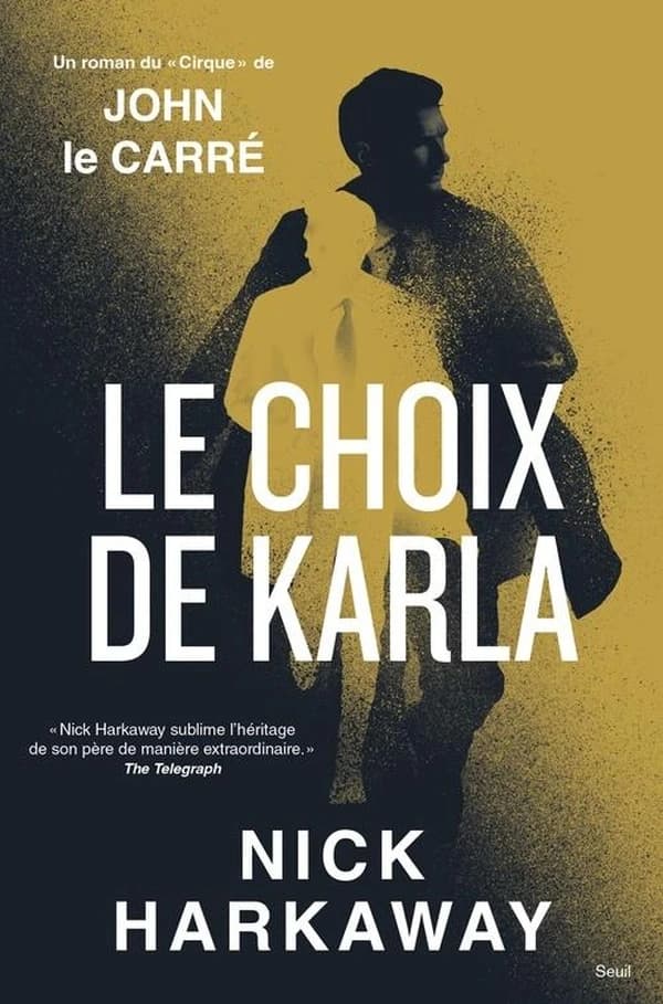 Le choix de Karla : un roman du "Cirque" de John le Carré