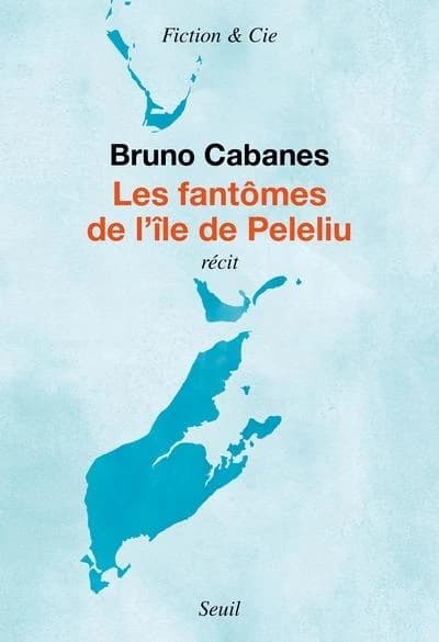 Les fantômes de l'île de Peleliu : récit