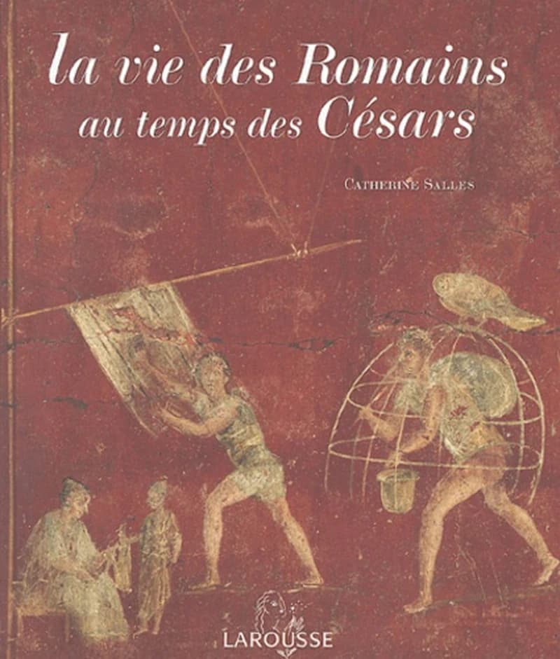 La vie des Romains au temps des Césars