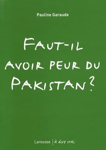 Faut-il avoir peur du Pakistan ?