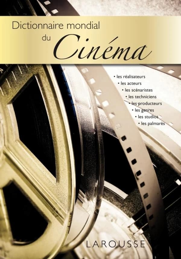 Dictionnaire mondial du cinéma ([Nouvelle éd. entièrement mise à jour]) [sous la direction de Carine Girac-Marinier]