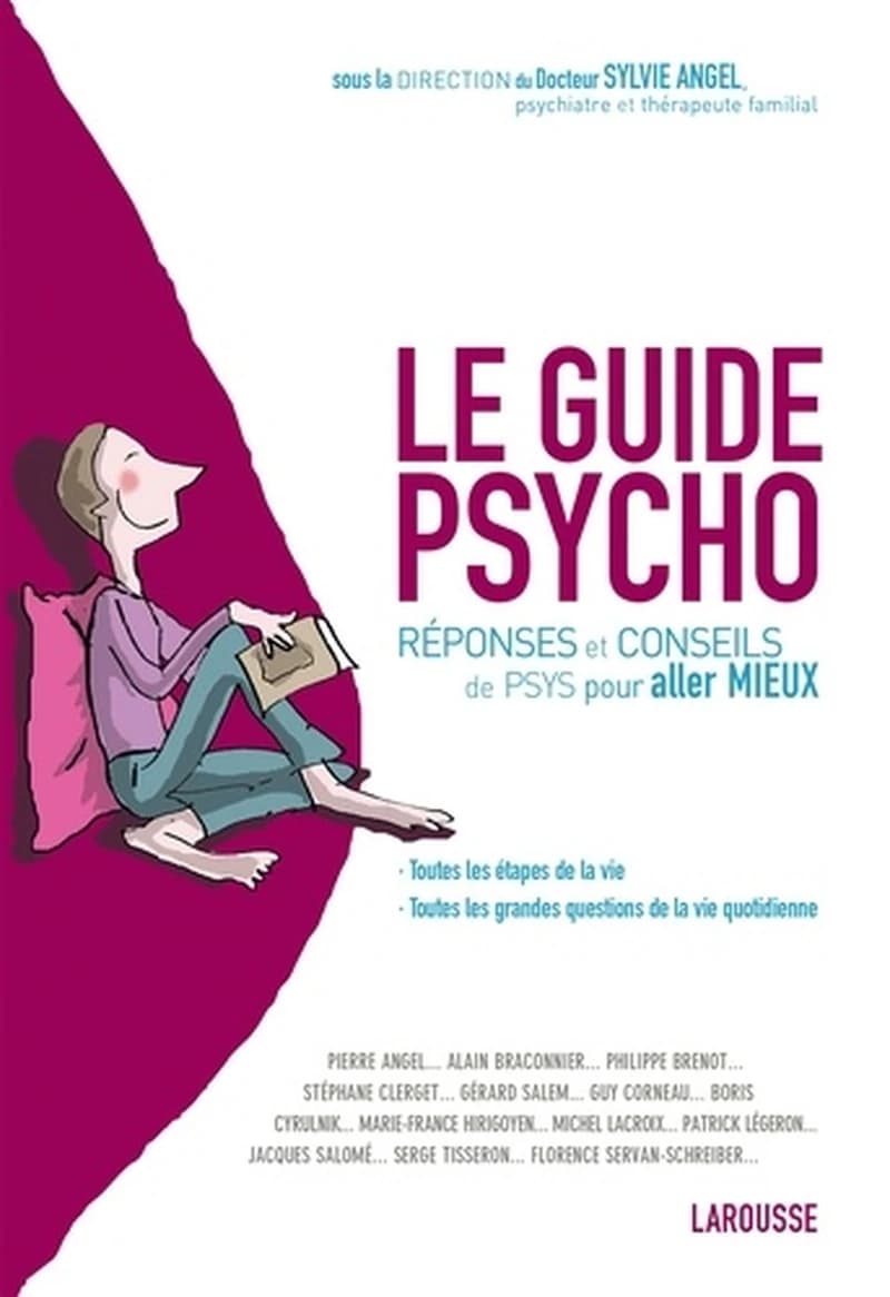 Le guide psycho : Réponses et conseils de psys pour aller mieux