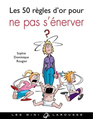 50 REGLES D'OR POUR NE PAS S'ENERVER