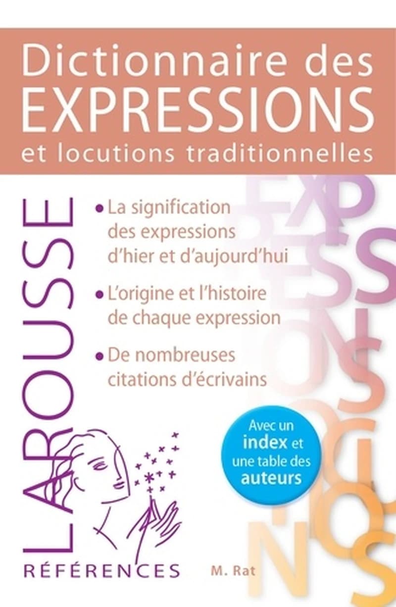Dictionnaire des expressions et locutions traditionnelles ([Reproduction en fac-sim.]) Maurice Rat