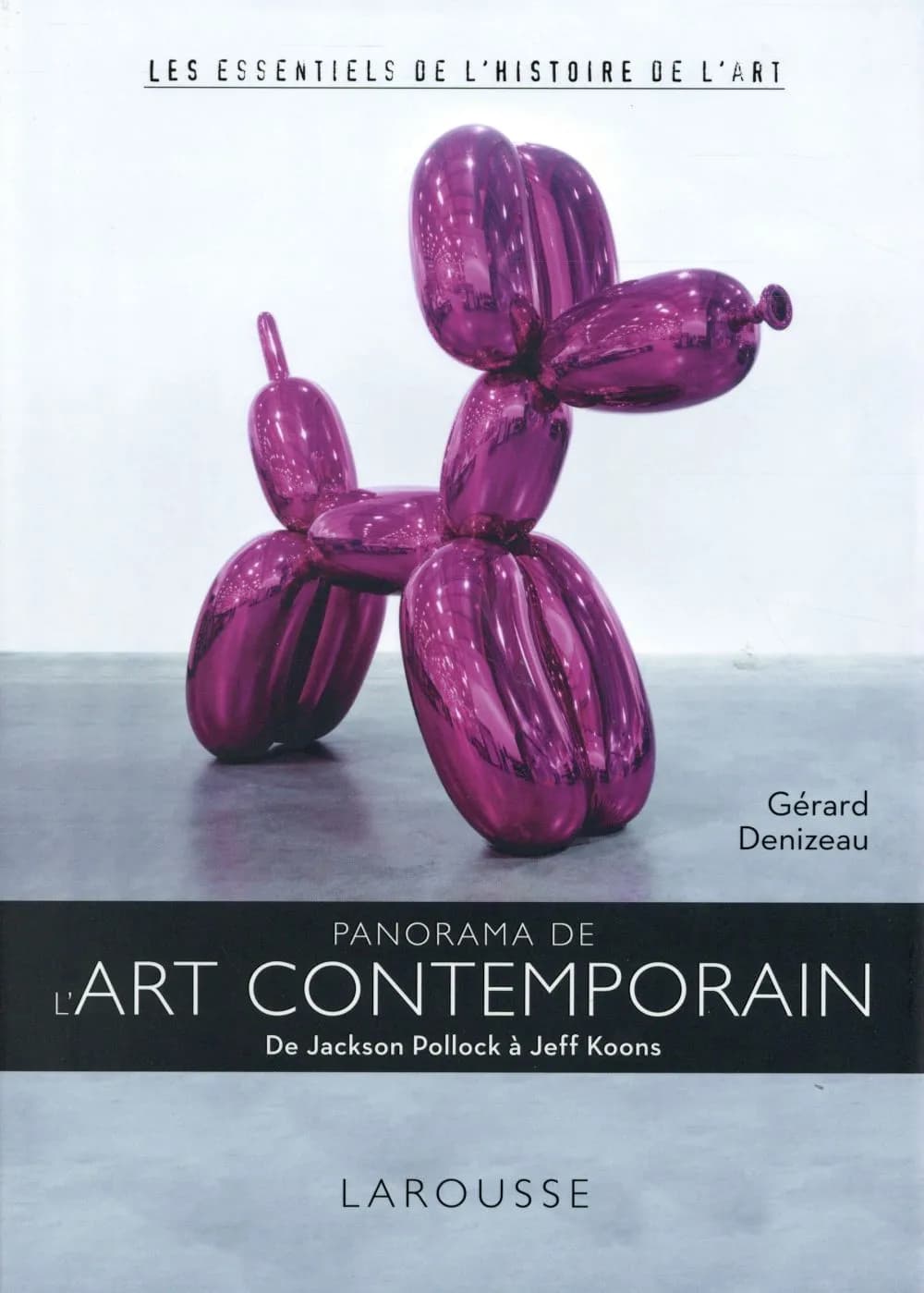 Panorama de l'art contemporain : de Jackson Pollock à Jeff Koons
