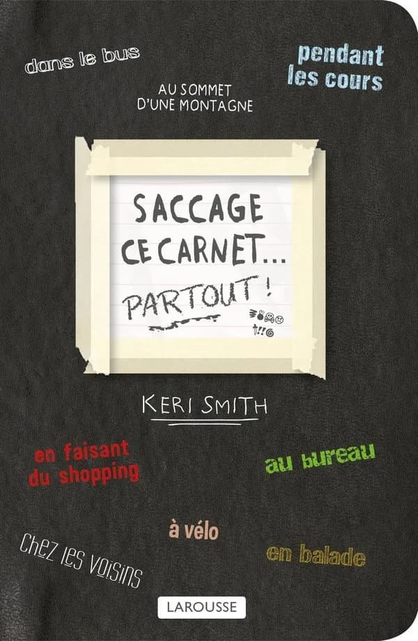 Saccage ce carnet partout ! : créer, c'est détruire
