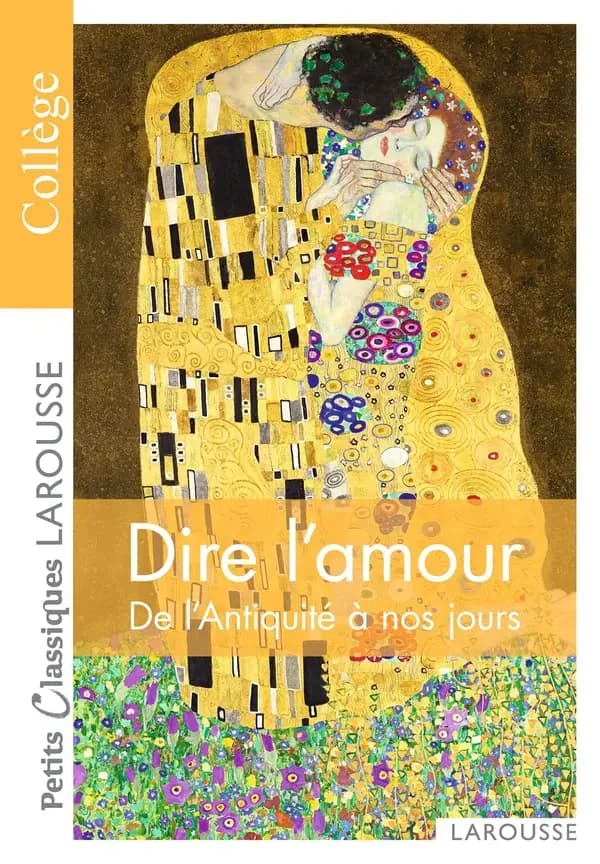 Dire l'amour : de l'Antiquité à nos jours, anthologie