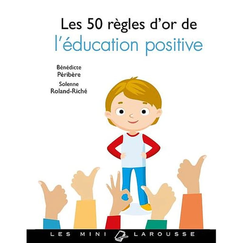 Les 50 règles d'or de l'éducation positive