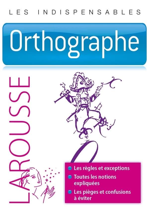 Les indispensables ; orthographe