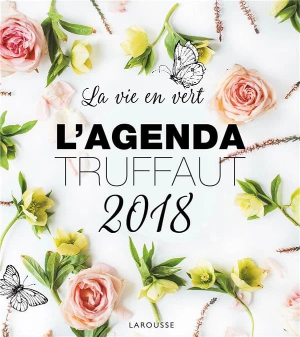Agenda Truffaut 2018 ; la vie en vert