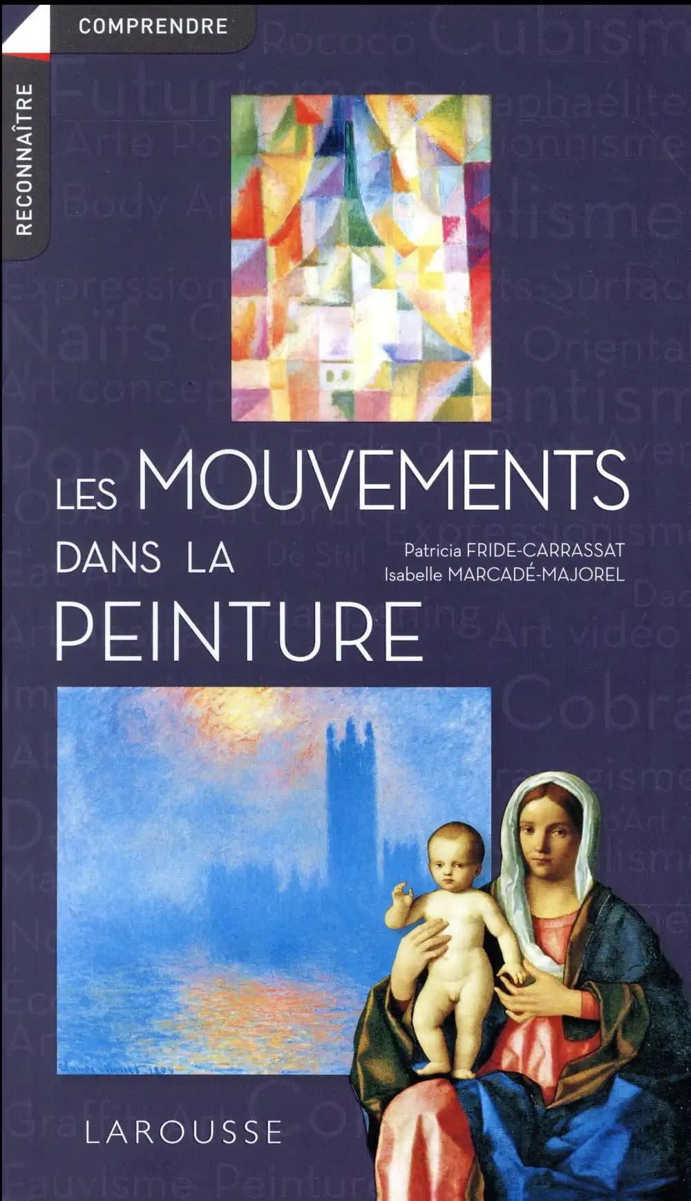 Les mouvements dans la peinture (Nouvelle éd.) Patricia Fride-Carrassat, Isabelle Marcadé-Majorel