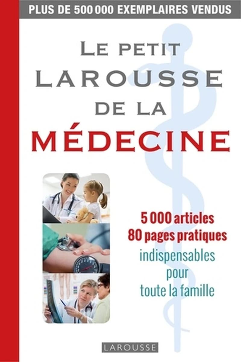 Le petit Larousse de la médecine : 5000 articles (Éd. mise à jour)