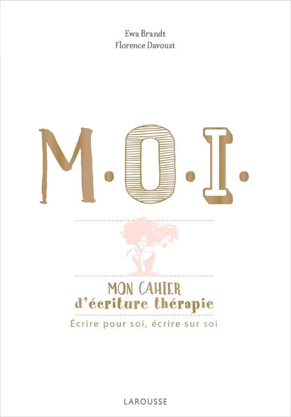 M.O.I. mon cahier d'écriture-thérapie