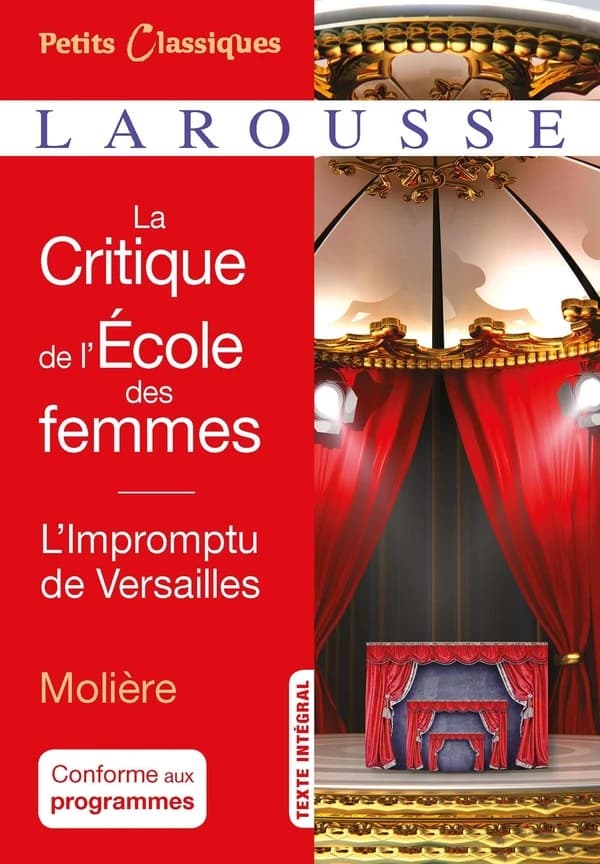 La critique de L'École des femmes ; L'impromptu de Versailles : pièces intégrales