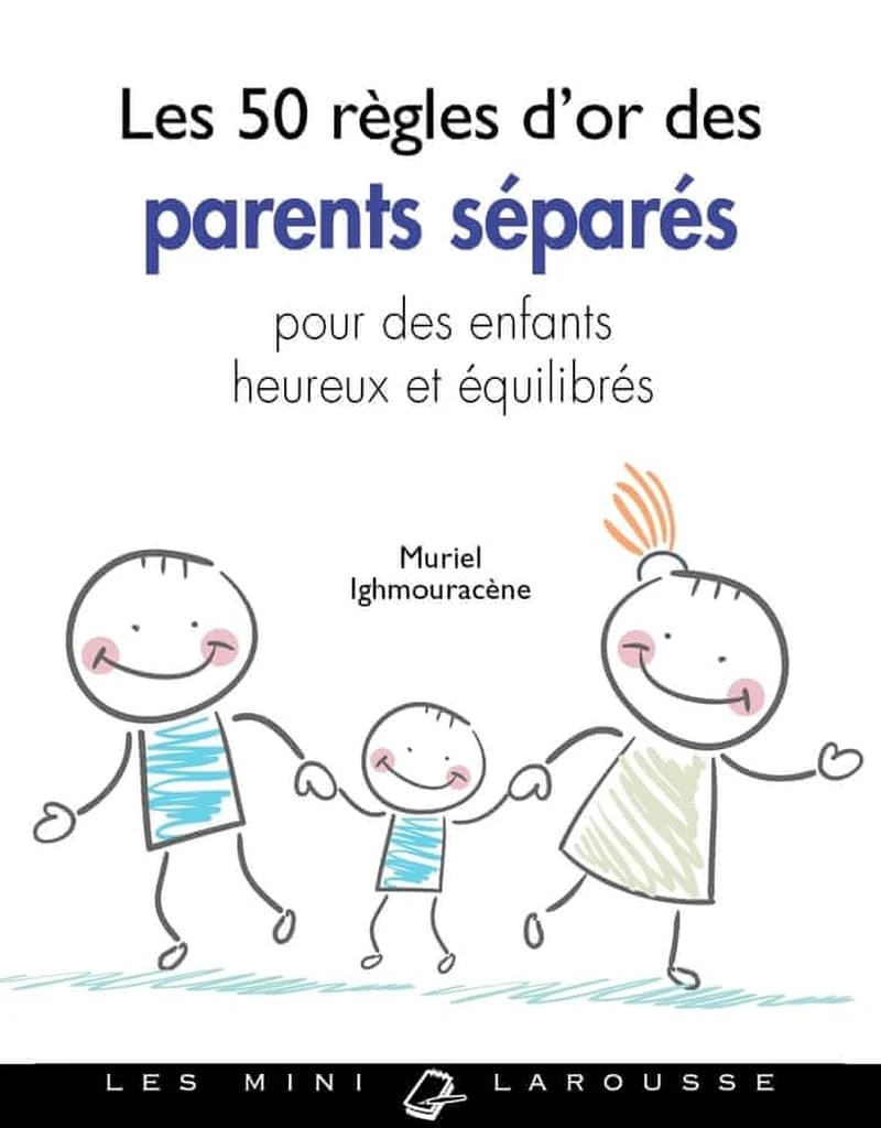 Les 50 règles d'or des parents séparés : pour des enfants heureux et équilibrés