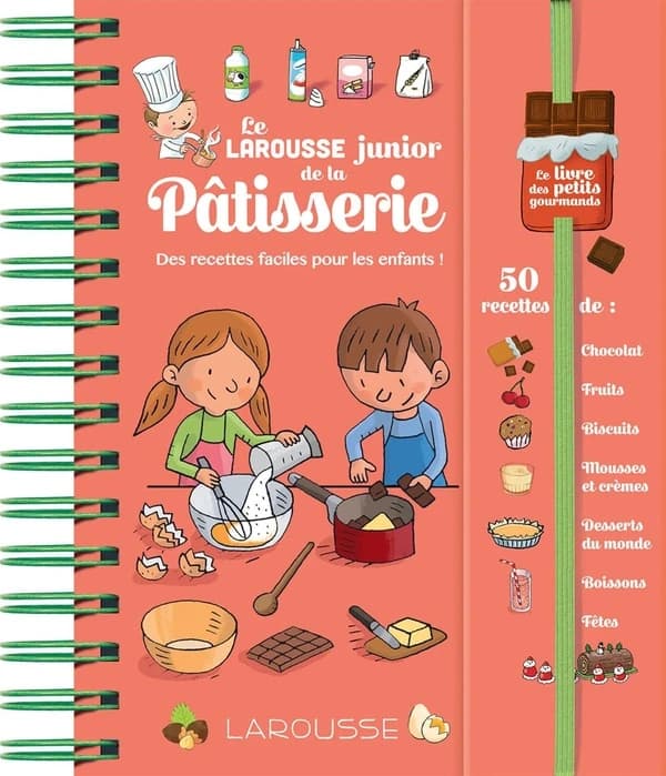 Le Larousse junior de la pâtisserie : des recettes faciles pour les enfants !