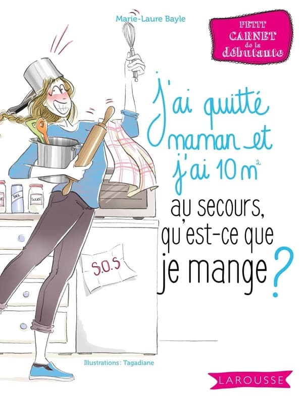 J'ai quitté maman et j'ai 10 m2 : au secours qu'est-ce que je mange ?
